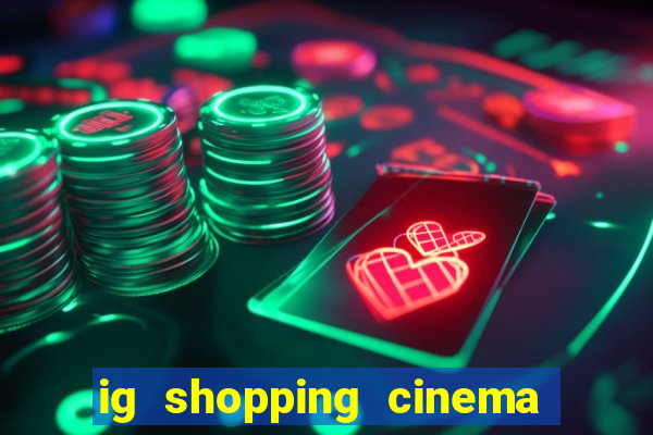 ig shopping cinema porto velho